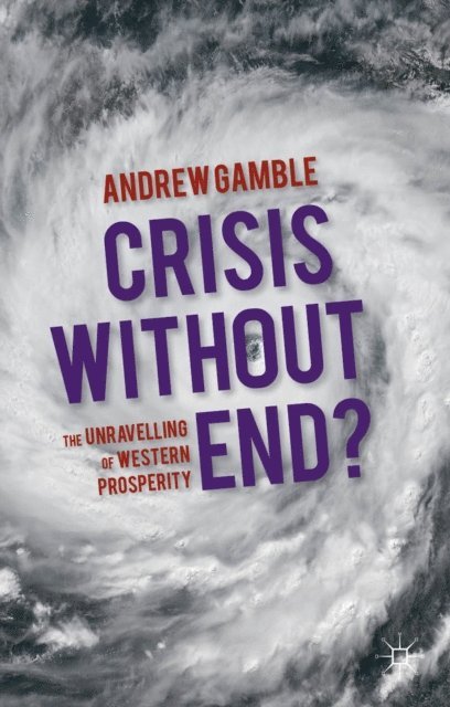 Andrew Gamble - Crisis Without End?, E-bok