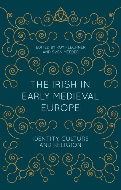 Roy Flechner, Sven Meeder - Irish in Early Medieval Europe, E-bok