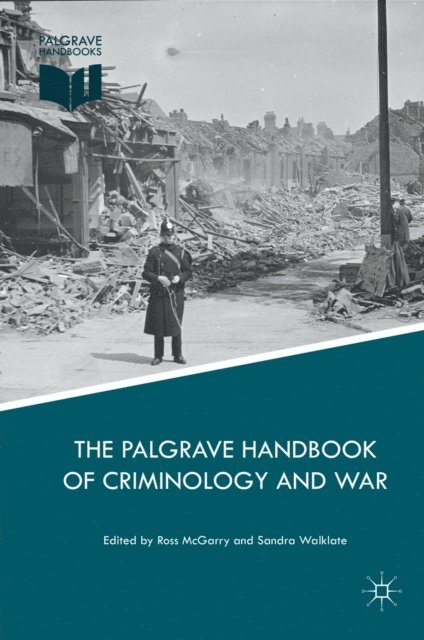 Sandra Walklate, Ross McGarry - Palgrave Handbook of Criminology and War, E-bok