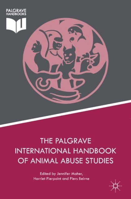 Piers Beirne, Harriet Pierpoint, Jennifer Maher - Palgrave International Handbook of Animal Abuse Studies, E-bok