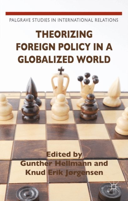 Knud Erik Jorgensen - Theorizing Foreign Policy in a Globalized World, E-bok
