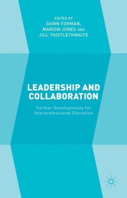 J. Thistlethwaite, M. Jones, D. Forman - Leadership and Collaboration, E-bok