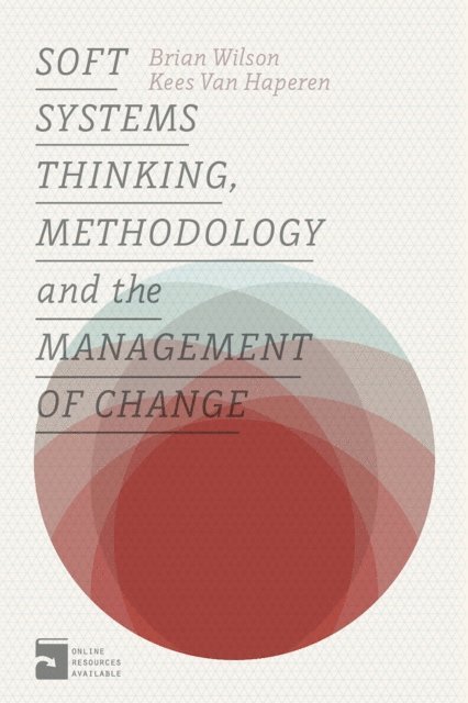 Brian Wilson, Kees van Haperen - Soft Systems Thinking, Methodology and the Management of Change, E-bok