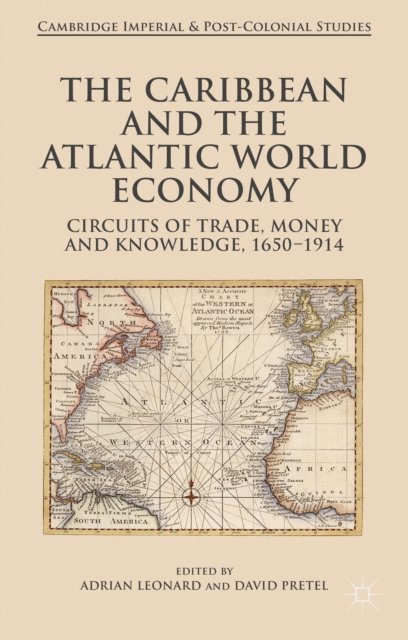 D. Pretel, Adrian Leonard - Caribbean and the Atlantic World Economy, E-bok