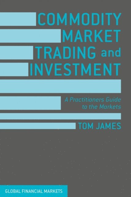 Tom James - Commodity Market Trading and Investment, E-bok