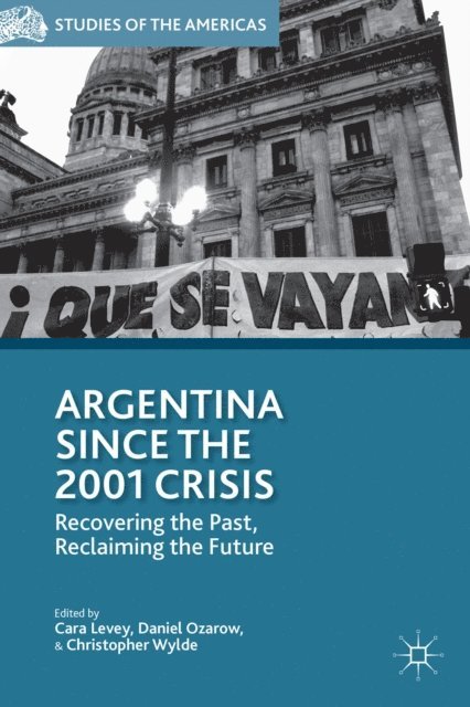 C. Wylde, D. Ozarow, C. Levey - Argentina Since the 2001 Crisis, E-bok. Tillgänglighet: Lägg i varukorg