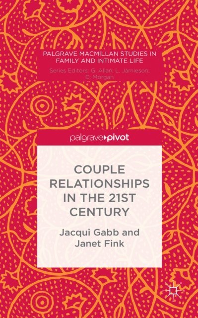 J. Fink, J. Gabb - Couple Relationships in the 21st Century, E-bok