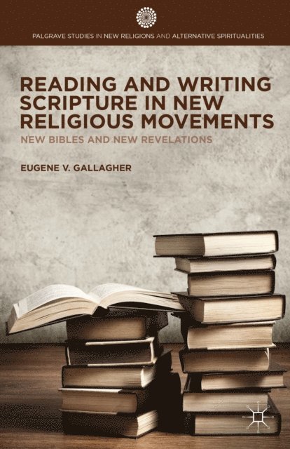 E. Gallagher - Reading and Writing Scripture in New Religious Movements, E-bok