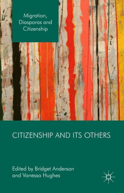 Vanessa Hughes, Bridget Anderson - Citizenship and its Others, E-bok