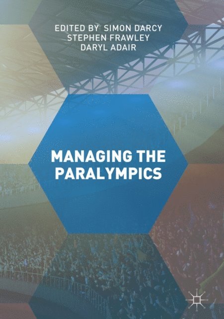 Daryl Adair, Stephen Frawley, Simon Darcy - Managing the Paralympics, E-bok