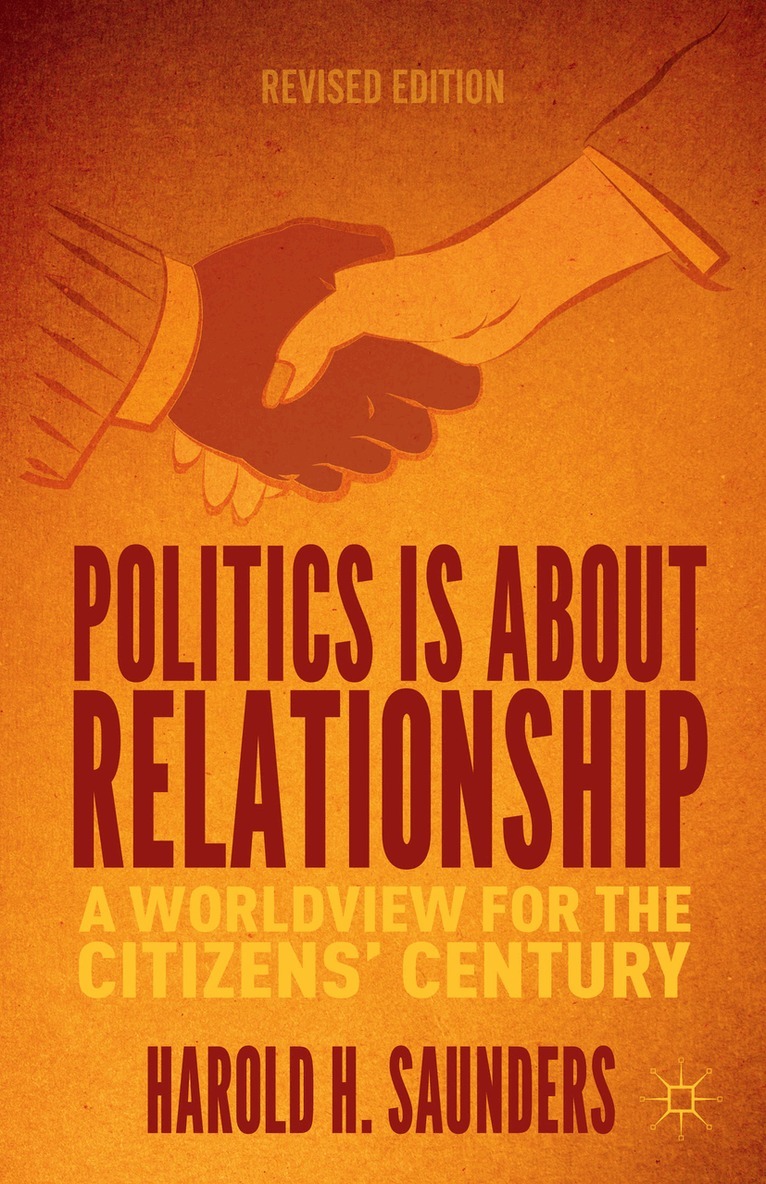 H. Saunders - Politics Is about Relationship, Häftad
