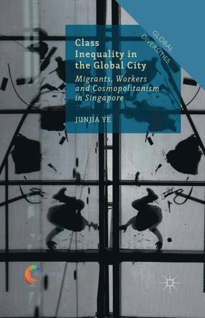 J. Ye - Class Inequality in the Global City, E-bok
