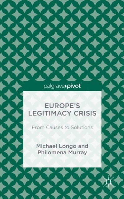P. Murray, M. Longo - Europe's Legitimacy Crisis, E-bok