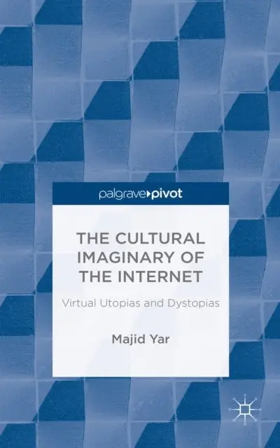 M. Yar - Cultural Imaginary of the Internet, E-bok. Tillgänglighet: Lägg i varukorg