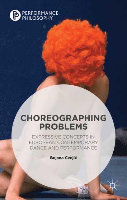 Bojana Cvejic - Choreographing Problems, E-bok