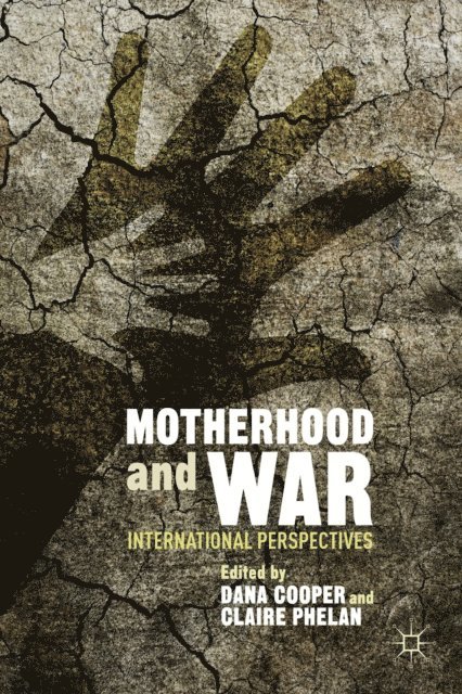 C. Phelan, D. Cooper - Motherhood and War, E-bok