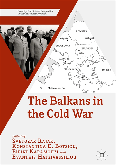 Evanthis Hatzivassiliou, Eirini Karamouzi, Konstantina E. Botsiou, Svetozar Rajak - Balkans in the Cold War, E-bok