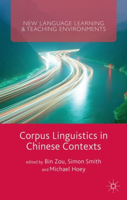 Simon Smith, Michael Hoey, Bin Zou - Corpus Linguistics in Chinese Contexts, E-bok