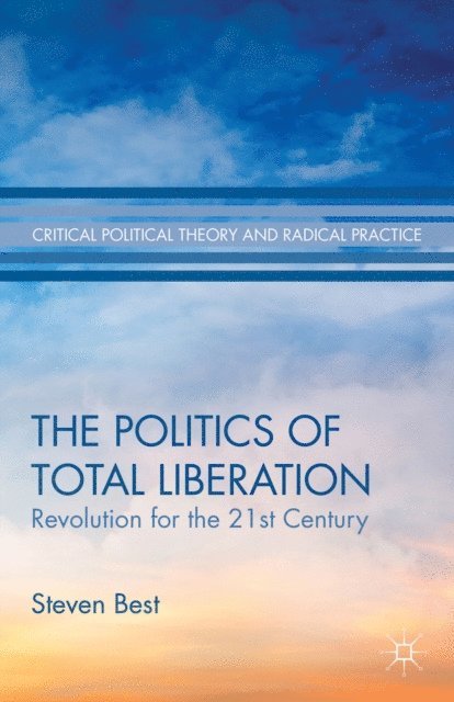 S. Best - Politics of Total Liberation, E-bok