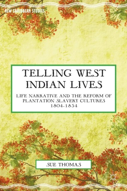 S. Thomas - Telling West Indian Lives, E-bok
