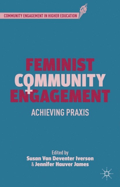 J. James, S. Iverson - Feminist Community Engagement, E-bok