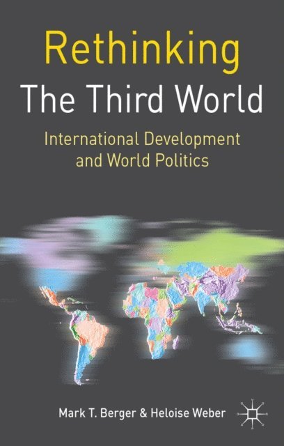 Mark T Berger, Heloise Weber - Rethinking the Third World, E-bok