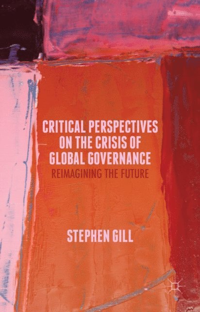 S. Gill - Critical Perspectives on the Crisis of Global Governance, E-bok