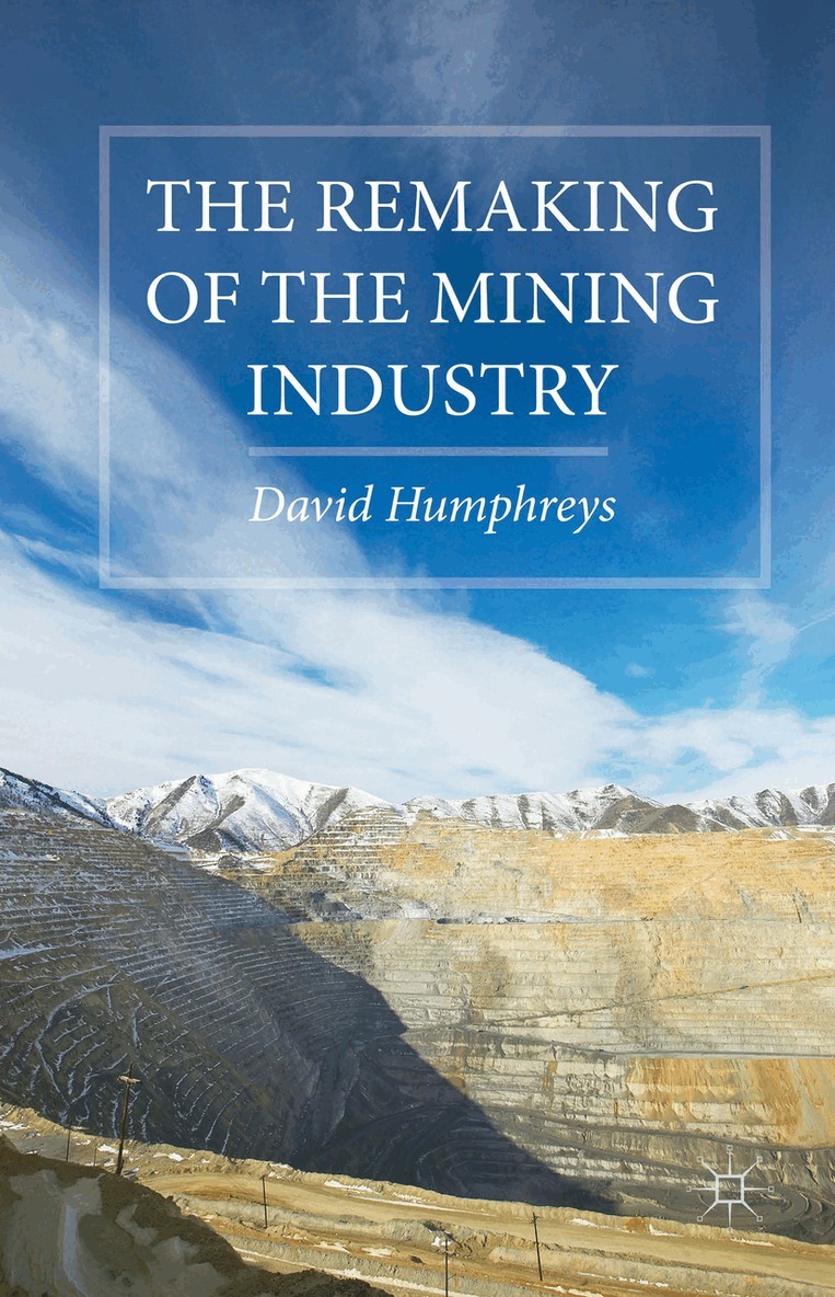 D. Humphreys - Remaking of the Mining Industry, Inbunden. Tillgänglighet: Lägg i varukorg