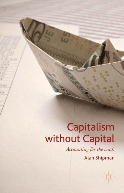 Alan Shipman - Capitalism without Capital, E-bok
