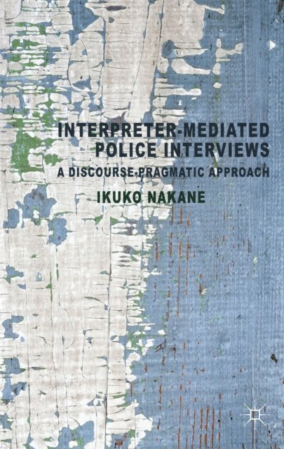 I. Nakane - Interpreter-mediated Police Interviews, E-bok. Tillgänglighet: Lägg i varukorg