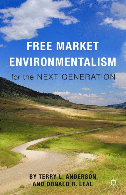 D. Leal, T. Anderson - Free Market Environmentalism for the Next Generation, E-bok