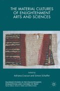 Material Cultures of Enlightenment Arts and Sciences