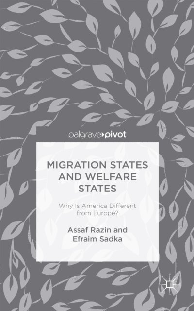 E. Sadka, A. Razin - Migration States and Welfare States: Why Is America Different from Europe?, E-bok