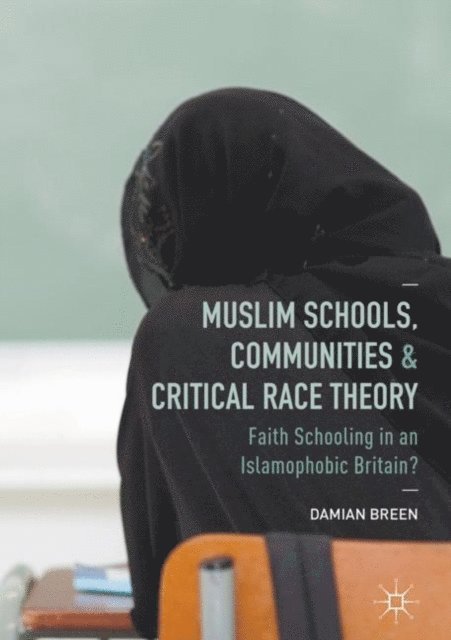 Damian Breen - Muslim Schools, Communities and Critical Race Theory, E-bok