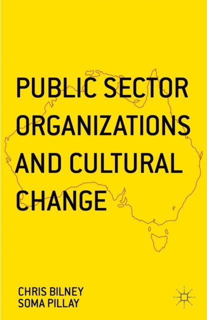 Chris Bilney, Soma Pillay - Public Sector Organizations and Cultural Change, E-bok