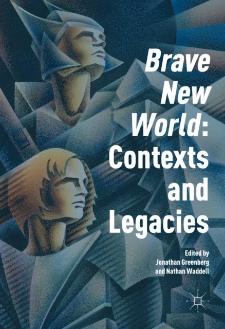 Nathan Waddell, Jonathan Greenberg - 'Brave New World': Contexts and Legacies, E-bok