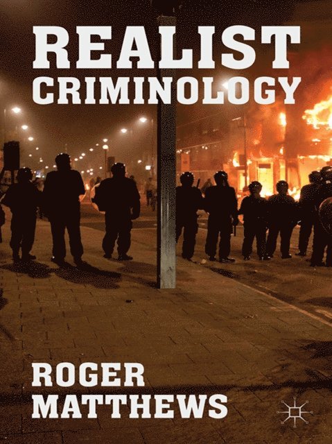 R. Matthews - Realist Criminology, E-bok