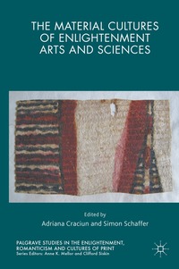 Material Cultures of Enlightenment Arts and Sciences
