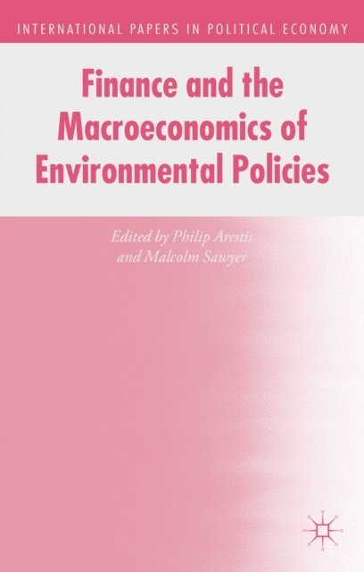 M. Sawyer, P. Arestis - Finance and the Macroeconomics of Environmental Policies, E-bok