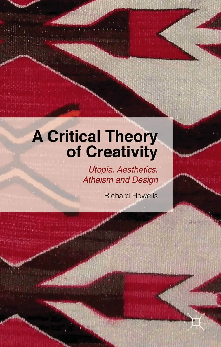 R. Howells - Critical Theory of Creativity, Inbunden. Tillgänglighet: Lägg i varukorg