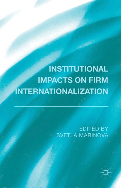 S. Marinova - Institutional Impacts on Firm Internationalization, E-bok