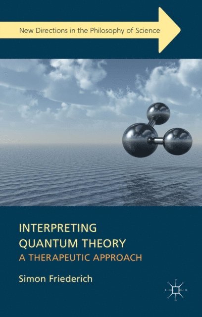 S. Friederich - Interpreting Quantum Theory, E-bok