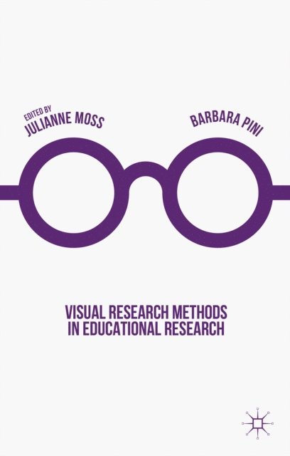 Barbara Pini, Julianne Moss - Visual Research Methods in Educational Research, E-bok