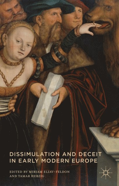 Tamar Herzig, Miriam Eliav-Feldon - Dissimulation and Deceit in Early Modern Europe, E-bok