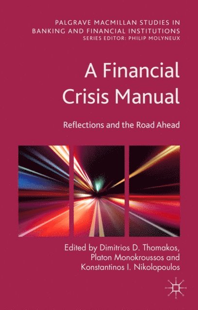 Konstantinos I. Nikolopoulos, Platon Monokroussos, Dimitrios D. Thomakos - Financial Crisis Manual, E-bok