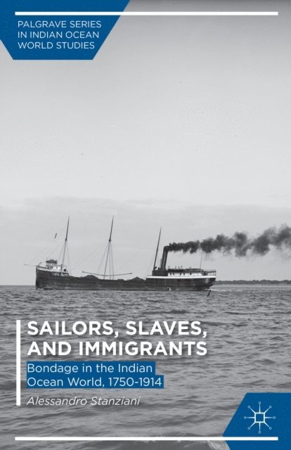 A. Stanziani - Sailors, Slaves, and Immigrants, E-bok