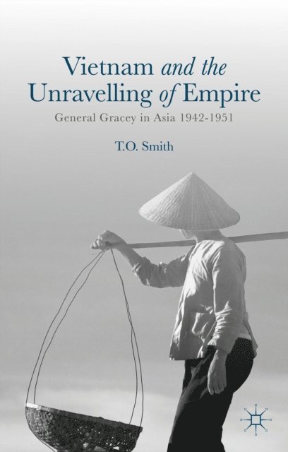 T. Smith - Vietnam and the Unravelling of Empire, E-bok