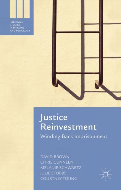 Courtney Young, Julie Stubbs, Melanie Schwartz, Chris Cunneen, David Brown - Justice Reinvestment, E-bok