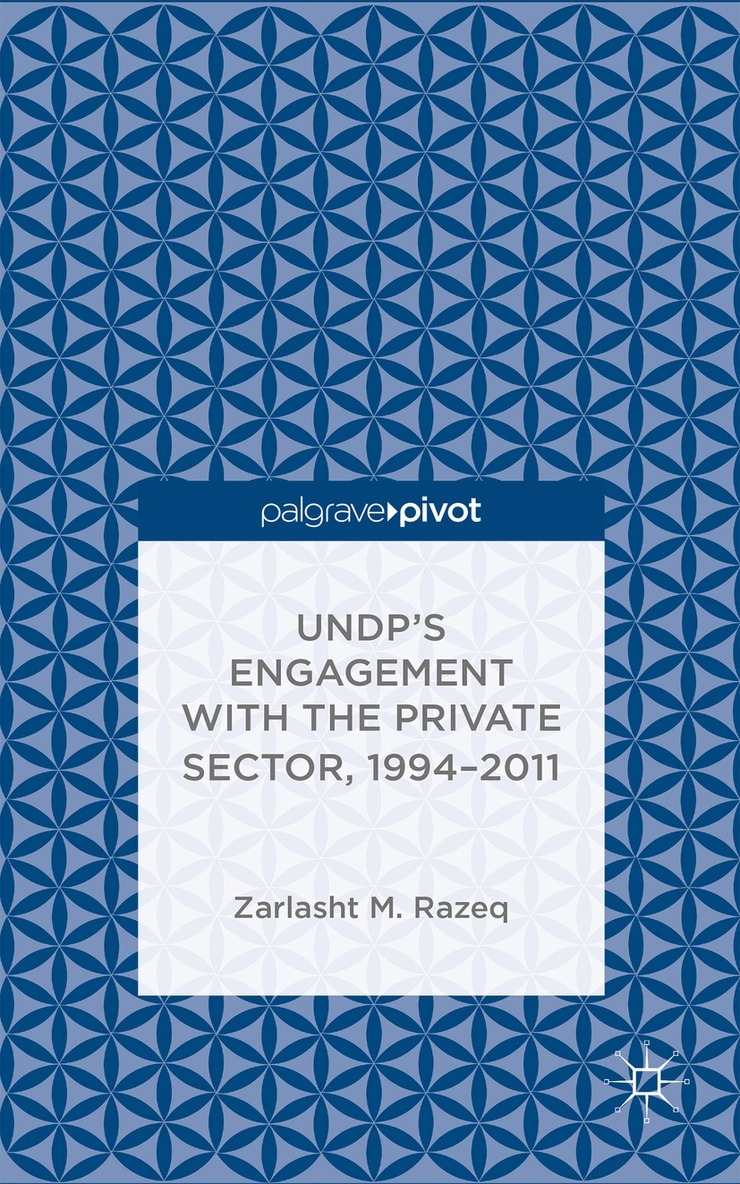 Z. Razeq - UNDP's Engagement with the Private Sector, 1994-2011, Inbunden