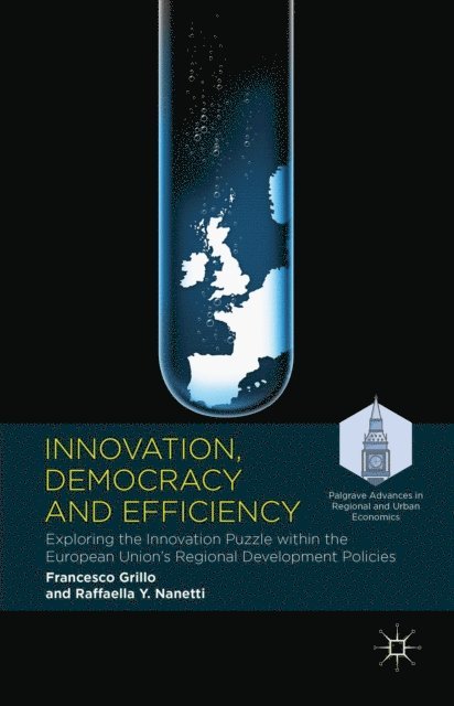 Raffaella Y. Nanetti, Francesco Grillo - Innovation, Democracy and Efficiency, E-bok